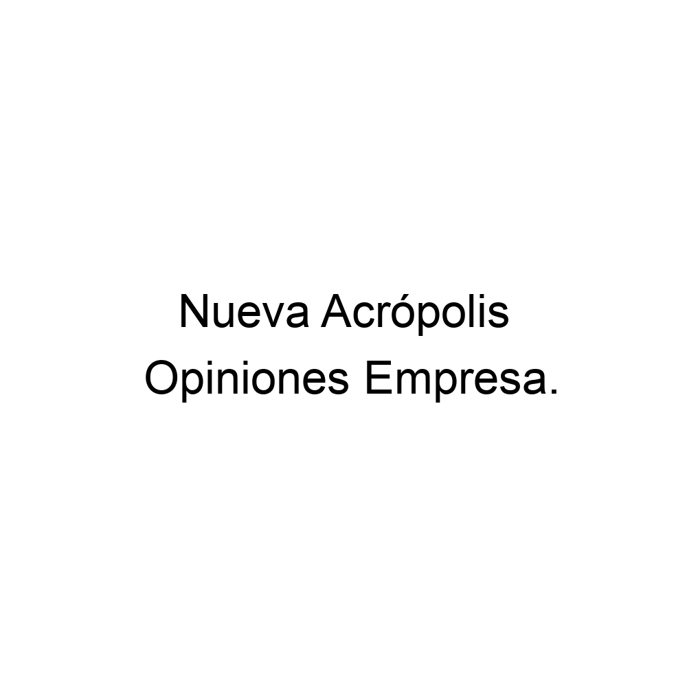 Opiniones Nueva Acrópolis,